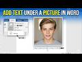 How to Add Text Under a Picture in Word? (3 Easy Ways!) | How to Type Under an Image in Word