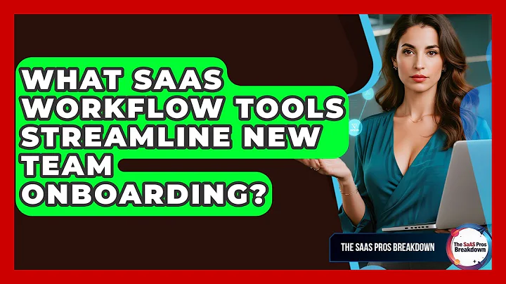 What SaaS Workflow Tools Streamline New Team Onboarding? - The SaaS Pros Breakdown