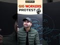 Why were Gig Workers Protesting?