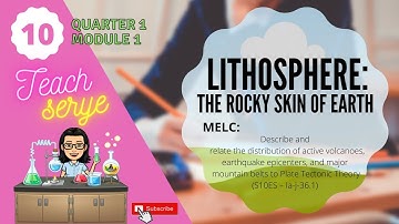 Grade 10 SCIENCE | Quarter 1 Module 1 [NEW!] | Lithosphere: The Rocky Skin of Earth