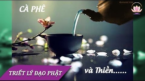 TỪ MỘT TÁCH CÀ PHÊ VÀ CÂU CHUYỆN THIỀN DÀNH CHO NHỮNG AI GIÀU CẢM XÚC VÀ YÊU CUỘC SỐNG