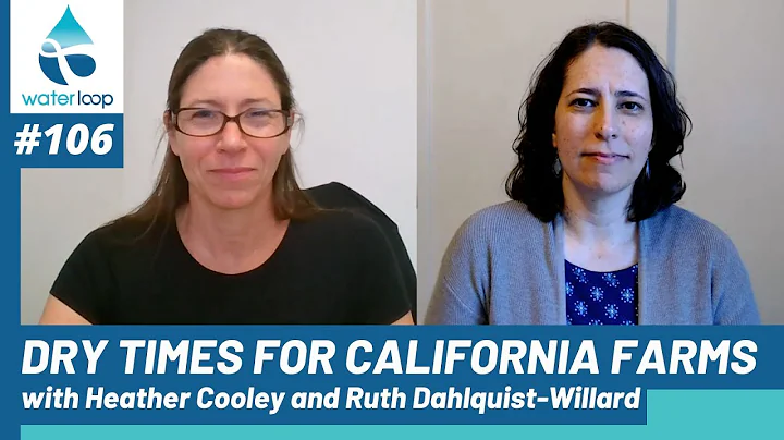 waterloop #106: Dry Times For California Farms Wit...