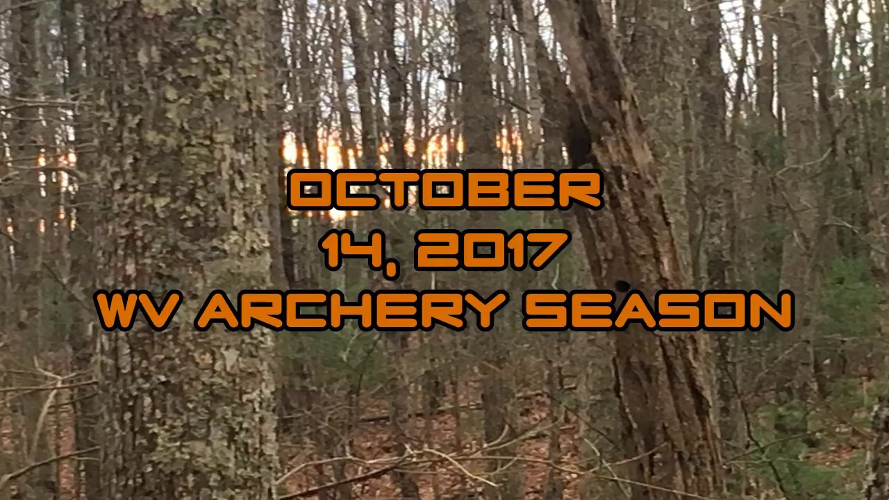 2017 WV Archery Season October 14th YouTube