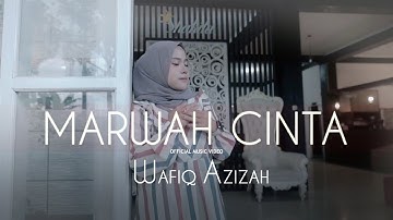Wafiq Azizah - Marwah Cinta (Official Music Video)