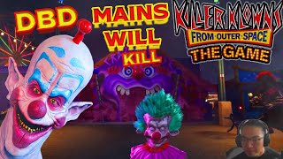Killer Klowns from Outer Space | Dead By Daylight Mains Might just Kill Killer Klowns!