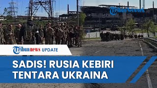 SUPER SADIS! Pasukan Rusia KEBIRI Tentara Ukraina yang Jadi Tawanan Perang di Kamp-kamp Penyiksaan