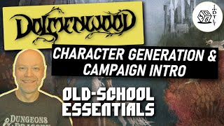 Dolmenwood Ep 00 - Old School Essentials OSR Hexcrawl | Character Generation and Campaign Intro