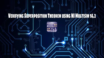 Verifying superposition theorem using NI Multisim 14.2