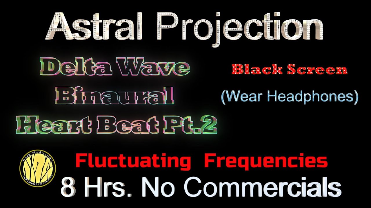 Delta Wave Binaural Heart Beat- Astral Projection - YouTube
