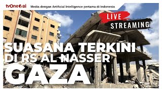 Siaran Langsung dari Rumah Sakit Nasser di Gaza