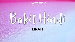 LIRAH - Bakit Hindi (Official Lyric Video)