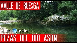 RÍO ASÓN - Pozas del Valle de Ruesga | CANTABRIA - EL MUNDO DE JALED