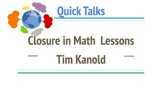 Closure in Math Lessons - Tim Kanold