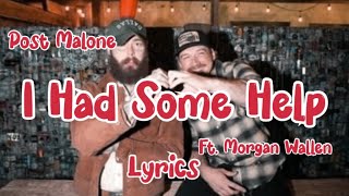 Post Malone - I Had Some Help ft. Morgan Wallen (Lyrics)