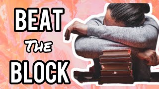 How to BEAT the BLOCK for writers - 7 ways to get rid of your writer’s block