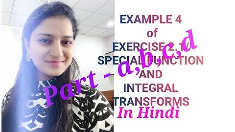 EXAMPLE-4/ chapter 2 of Special function and Integral transforms