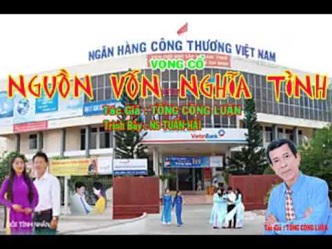 Vọng cổ: NGUỒN VỐN NGHĨA TÌNH - Tác giả Tống Công Luận - NS Tuấn Hải đơn ca Vọng cổ: NGUỒN VỐN NGHĨA TÌNH - Tác giả Tống Công Luận - NS Tuấn Hải đơn ca