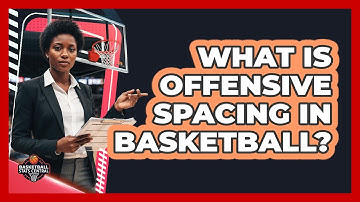 What Is Offensive Spacing In Basketball? - Basketball Stats Central