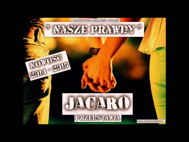 Jacaro - Nasze Prawdy 2014