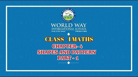 GRADE 1 MATHS CH - 4 "SHAPES AND PATTERN" PART - 1