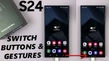 How To Switch Between Navigation Gestures & Buttons On Samsung Galaxy S24 / S24 Ultra