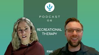 Ease Cushion Podcast | Recreational Therapy