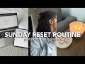 SUNDAY RESET ROUTINE | weekly reset routine | planning, laundry + cleaning, organizing & relaxing