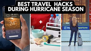 10 Essential Travel Tips for Hurricane Season