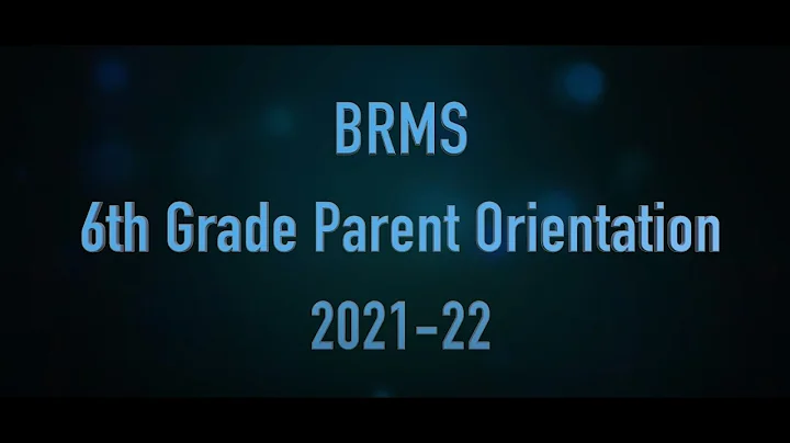 BRMS 6th Grade Parent Orientation 2022 Project