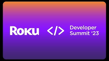 Roku 2023 Developer Summit: Keynote Highlights