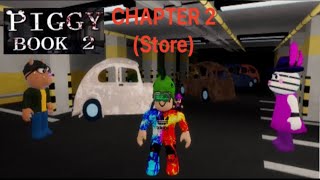 PIGGY BOOK 2 (Chapter 2): Store