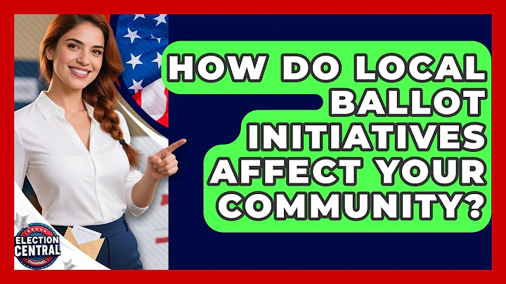 How Do Local Ballot Initiatives Affect Your Community? - Election Central Channel