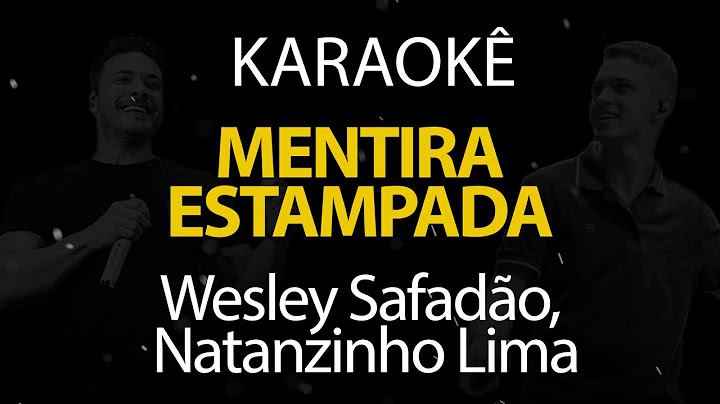 Mentira Estampada - Wesley Safadão, Natanzinho Lima (Karaokê Version)