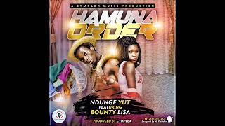 Ndunge Yut ft Bounty Lisa _Hamuna Order🔥🔥 2021