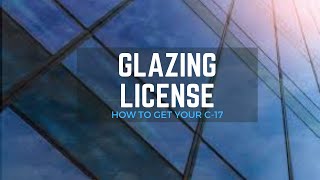 How to get a Glazing Contractors License in 2024 (C17)  CLS