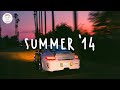 Songs that bring you back to summer '14 (Sia, DJ Snake, The Vamps)