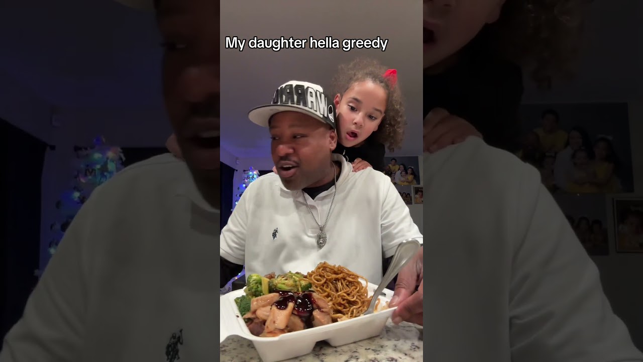 My daughter hella greedy