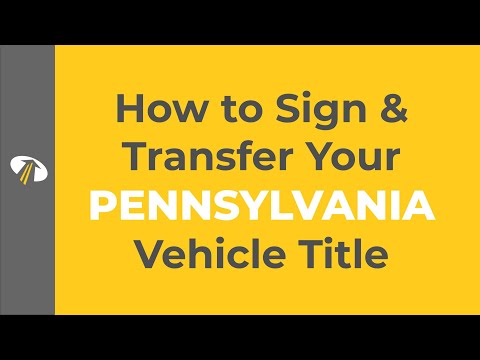 ペンシルベニア州の車のタイトルに署名して譲渡する方法