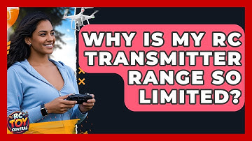 Why Is My RC Transmitter Range So Limited? - RC Toy Central