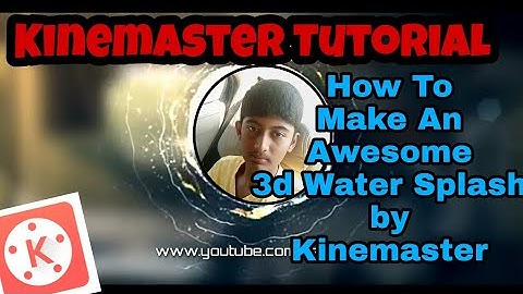 How To Make An Awesome 3d Water Splash intro by kinemater || kinemaster Tutorial ||