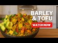 Barley &amp; Tofu Recipe | Healthy High-Protein Vegan Meal with Avocado
