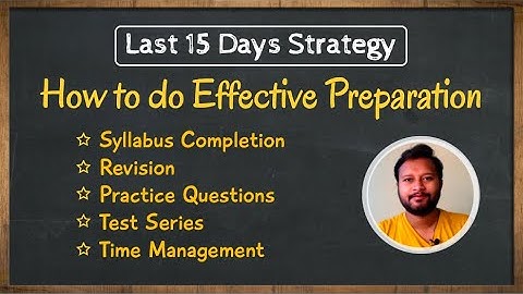 Effective Preparation in Last 15 Days | Strategy and Advice | CSIR NET Exam | What to do & What Not
