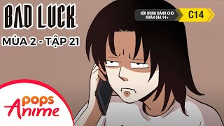Bad Luck Mùa 2 - Tập 21 - Thuật Thôi Miên - Lời Nguyền Tuổi 17