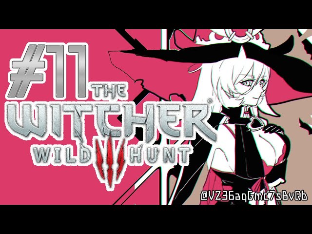 【#11 The Witcher 3: Wild Hunt】ワイルドハント許さねえ……【にじさんじ/ニュイ・ソシエール】のサムネイル