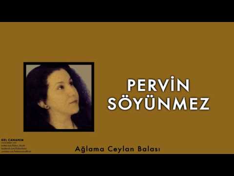Pervin Söyünmez - Ağlama Ceylan Balası [ Gel Cananım © 2004 Kalan Müzik ]