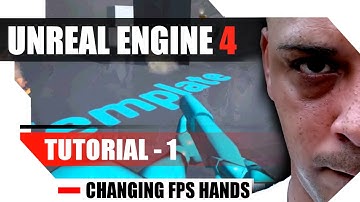 Unreal Engine 4 Complete Tutorials - Tutorial 1 - How to change FPS hands.