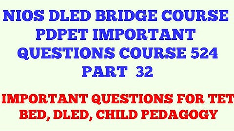 NIOS DLED BRIDGE COURSE PDPET COURSE 524 IMPORTANT OBJECTIVE TYPE QUESTIONS PART 32,
