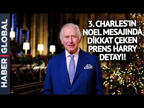 İngiltere Kralı 3. Charles'ın Noel Mesajında Dikkat Çeken Prens Harry ve Meghan Detayı!