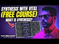 Synthesis with Vital: What is Synthesis? (FREE COURSE) [Unit 1]