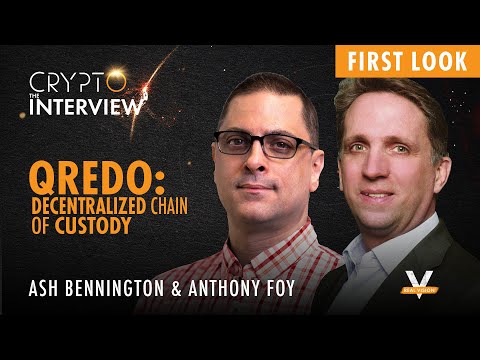 Multi Chains Bringing Decentralized Custody Settlement To The Market With Anthony Foy Qredo CEO 